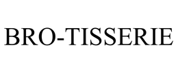BRO-TISSERIE trademark