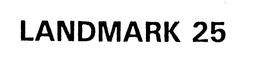 LANDMARK 25 trademark