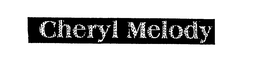 CHERYL MELODY trademark