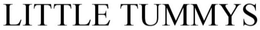 LITTLE TUMMYS trademark