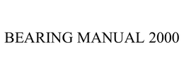 BEARING MANUAL 2000 trademark