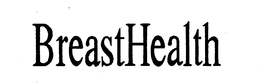 BREASTHEALTH trademark