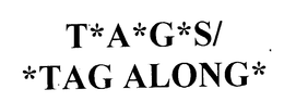 TAGS/ TAG ALONG trademark