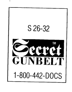 S 26-32 SECRET GUNBELT 1-800-442-DOCS trademark
