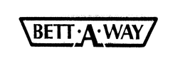 BETT-A-WAY trademark