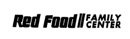 RED FOOD II FAMILY CENTER trademark