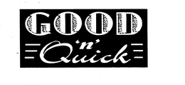 GOOD 'N' QUICK trademark