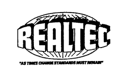 REALTEC "AS TIMES CHANGE STANDARDS MUST REMAIN" trademark