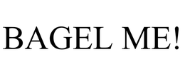 BAGEL ME! trademark
