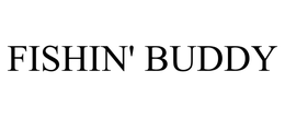 FISHIN' BUDDY trademark