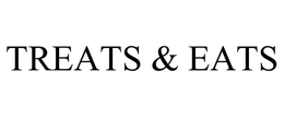 TREATS & EATS trademark