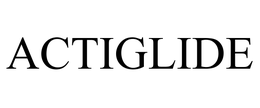 ACTIGLIDE trademark