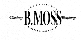 B. MOSS CLOTHING COMPANY AROUND SINCE NINETEEN THIRTY-NINE trademark