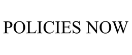 POLICIES NOW trademark