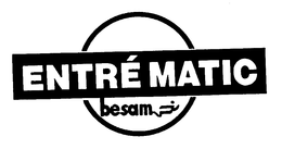 ENTRE MATIC BESAM trademark