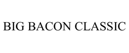 BIG BACON CLASSIC trademark