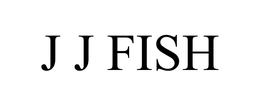 J J FISH trademark