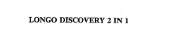 LONGO DISCOVERY 2 IN 1 trademark