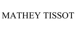 MATHEY TISSOT trademark