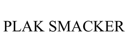 PLAK SMACKER trademark