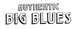 AUTHENTIC BIG BLUES trademark