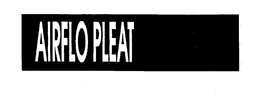 AIRFLO PLEAT trademark