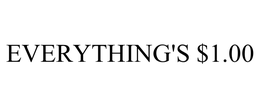 EVERYTHING'S $1.00 trademark