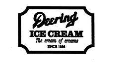 DEERING ICE CREAM THE CREAM OF CREAMS SINCE 1886 trademark