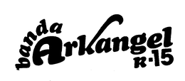 BANDA ARKANGEL R-15 trademark