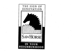 SAW HORSE THE SIGN OF RENOVATION IN YOUR NEIGHBORHOOD trademark