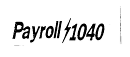 PAYROLL 1040 trademark