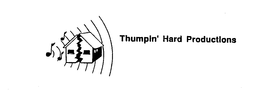 THUMPIN' HARD PRODUCTIONS trademark
