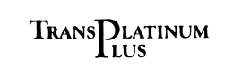 TRANS PLATINUM PLUS trademark