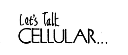 LET'S TALK CELLULAR... trademark