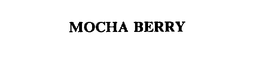 MOCHA BERRY trademark