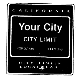 CALIFORNIA YOUR CITY CITY LIMIT POP 27,880 ELEV 368 CITY LIMITS LOCALWEAR trademark