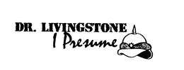 DR. LIVINGSTONE I PRESUME trademark