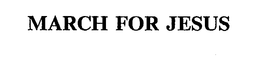 MARCH FOR JESUS trademark