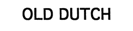 OLD DUTCH trademark