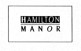 HAMILTON MANOR trademark