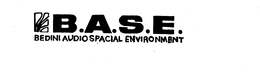 B.A.S.E. BEDINI AUDIO SPACIAL ENVIRONMENT trademark