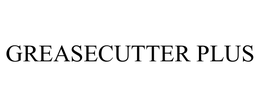GREASECUTTER PLUS trademark