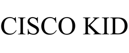 CISCO KID trademark