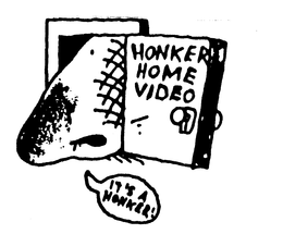 HONKER HOME VIDEO IT'S A HONKER! trademark