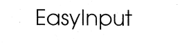 EASYINPUT trademark