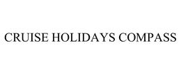 CRUISE HOLIDAYS COMPASS trademark