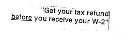 "GET YOUR TAX REFUND BEFORE YOU RECEIVE YOUR W-2" trademark