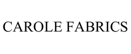 CAROLE FABRICS trademark