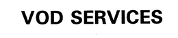 VOD SERVICES trademark
