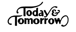TODAY & TOMORROW trademark